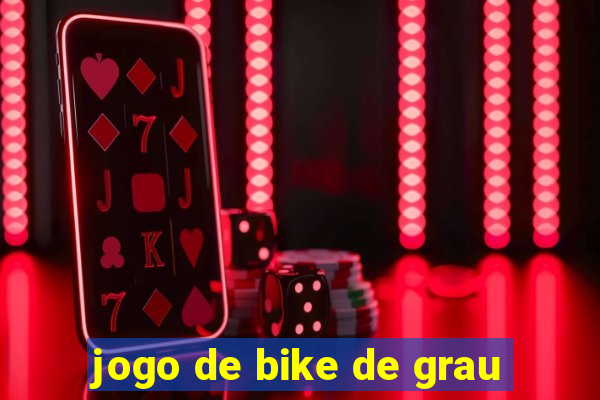 jogo de bike de grau